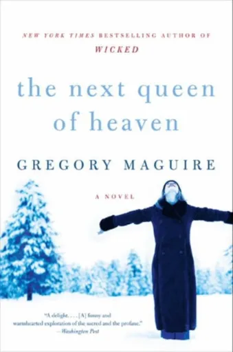 Next Queen of Heaven - Gregory Maguire