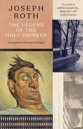 The Legend Of The Holy Drinker - Joseph Roth