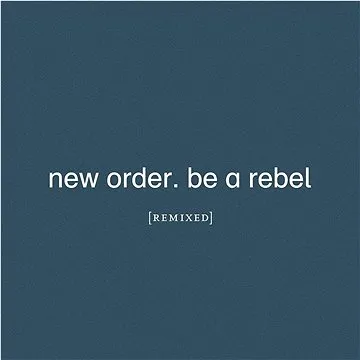 New Order: Be a Rebel Remixed (2x LP) - LP (5400863043919)