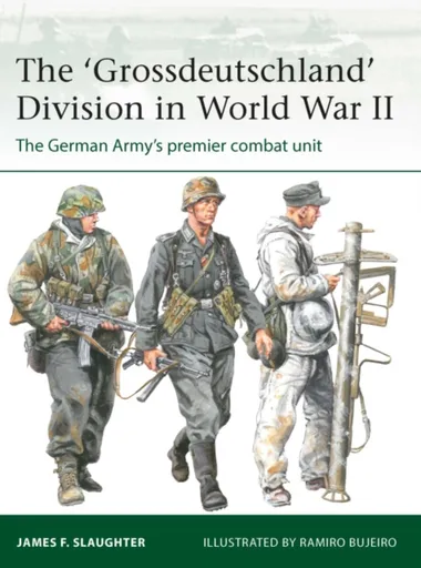 The 'Grossdeutschland' Division in World War II - Professor James F. Slaughter