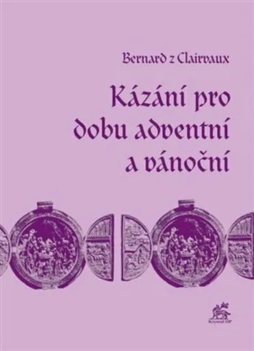 Kázání pro dobu adventní a vánoční - Svatý Bernard z Clairvaux