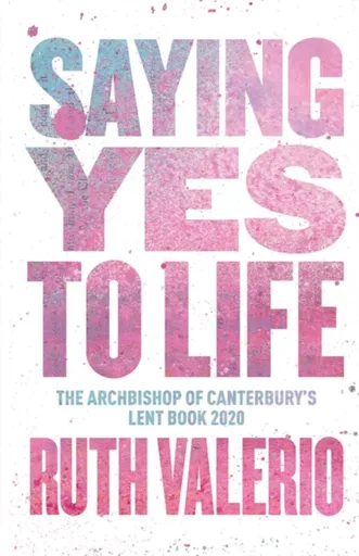 Saying Yes to Life - Ruth Valerio