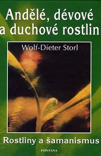 Andělé, dévové a duchové rostlin - Wolf-Dieter Storl