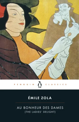 Au Bonheur des Dames (The Ladies' Delight) - Émile Zola