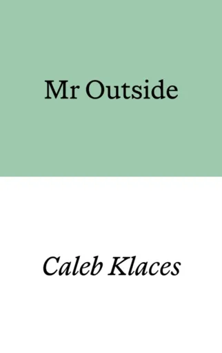 Mr Outside - Caleb Klaces