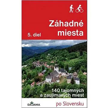 Záhadné miesta 5. diel: 140 tajomných a zaujímavých miest (978-80-8136-131-9)