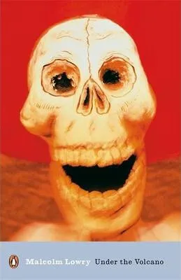 Under the Volcano - Malcolm Lowry