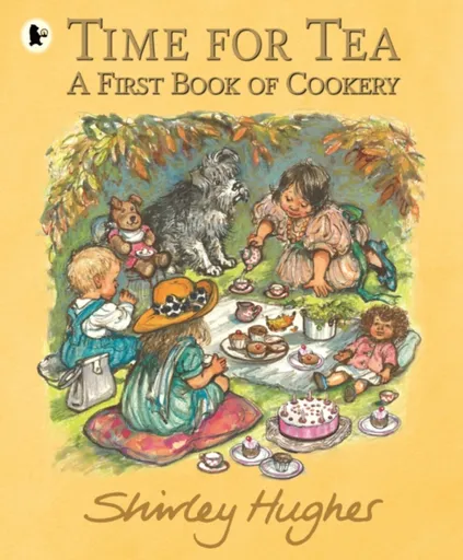 Time for Tea: A First Book of Cookery - Shirley Hughes