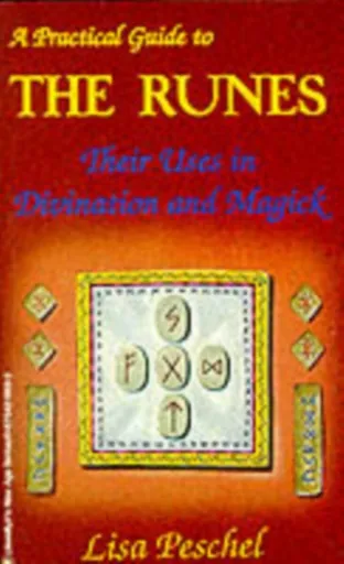 Practical Guide to the Runes - Lisa Peschel