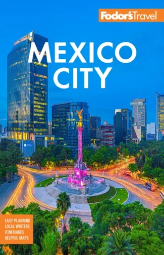 Fodor's Mexico City - Fodor's Travel Guides
