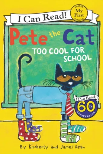 Pete the Cat: Too Cool for School - Dean James, Kimberly Dean