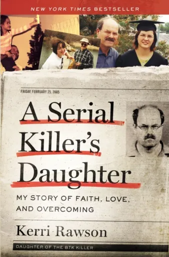 A Serial Killer's Daughter - Kerri Rawson