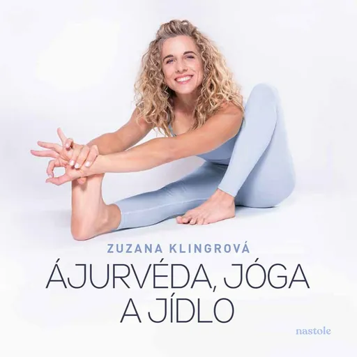 Ájurvéda, jóga a jídlo - Zuzana Klingrová