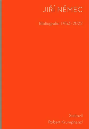 Bibliografie 1953-2022 - Jiří Němec, Robert Krumphanzl