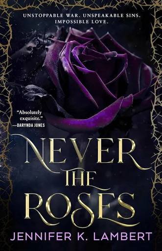 Never the Roses - Jennifer K. Lambertová
