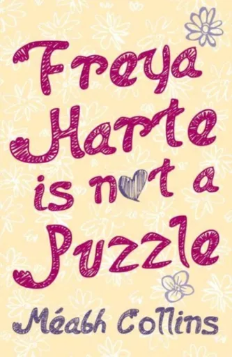 Freya Harte is not a Puzzle - Meabh Collins