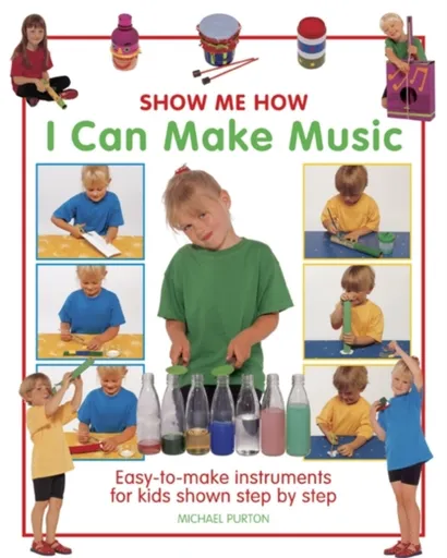 Show Me How: I Can Make Music - Michael Purton