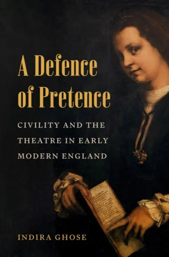 A Defence of Pretence - Indira Ghose