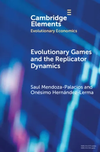 Evolutionary Games and the Replicator Dynamics - Onesimo  Hernandez-Lerma, Saul  Mendoza-Palacios