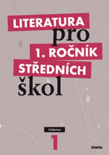 Literatura pro 1. ročník SŠ - učebnice - kolektiv autorů, Renata Bláhová