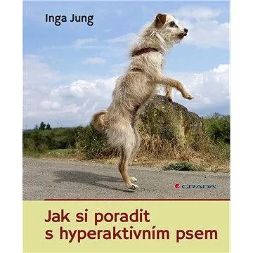 Jak si poradit s hyperaktivním psem (978-80-247-5432-1)