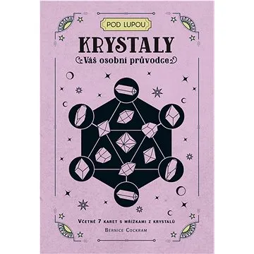 Krystaly: Váš osobní průvodce (978-80-277-1098-0)