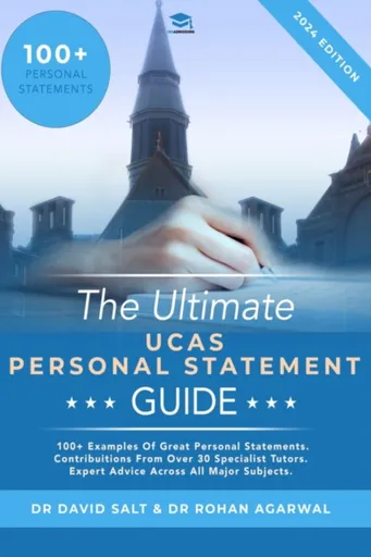 The Ultimate UCAS Personal Statement Guide - Rohan Agarwal, David Salt