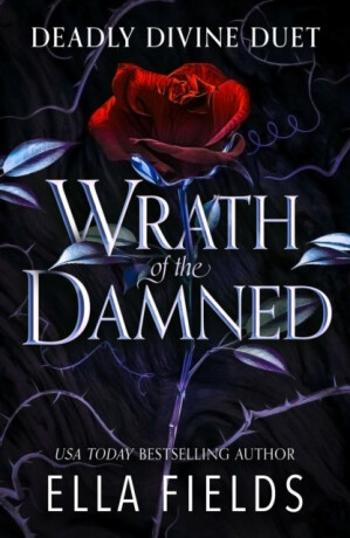 Wrath of the Damned: The highly anticipated sequel to Nectar of the Wicked! A HOT enemies-to-lovers and marriage of convenience dark fantasy romance! 