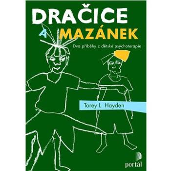 Dračice a mazánek: Dva příběhy z dětské psychoterapie (978-80-7367-601-8)