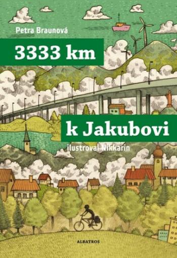 3333 km k Jakubovi - Petra Braunová, Miroslav Korbel