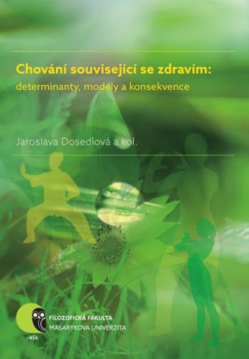 Chování související se zdravím: determinanty, modely a konsekvence - Jaroslava Dosedlová, Jana Marie Havigerová, Martin Jelínek, Iva Burešová - e-knih