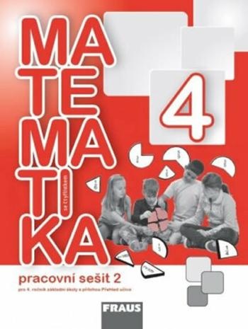 Matematika se Čtyřlístkem 4/2 pro ZŠ - Pracovní sešit - Alena Rakoušová, Marie Kozlová, Šárka Pěchoučková