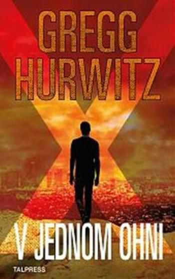 V jednom ohni - Gregg Hurwitz