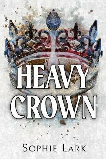 Heavy Crown - Sophie Lark