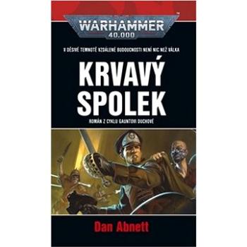 Krvavý spolek: Warhammer 40.000 (978-80-7332-509-1)