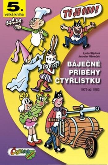 Báječné příběhy Čtyřlístku 1979 - 1982 / 5. velká kniha - Ljuba Štíplová, Jaroslav Němeček