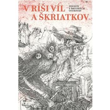 V ríši víl a škriatkov: Povesti z Britských ostrovov (978-80-556-5702-8)