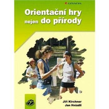 Orientační hry nejen do přírody (80-247-0798-5)