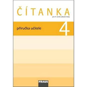 Čítanka 4 Příručka učitele: Pro 4. ročník zákadní školy (978-80-7238-939-1)