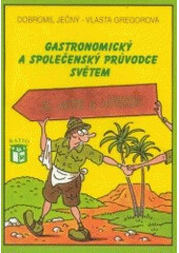 Gastronomický a společenský průvodce světem 2 - Afrika a Asie - Vlasta Gregorová