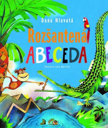 Rozšantená abeceda - Dana Hlavatá