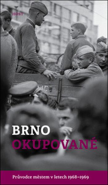 Brno okupované - Alexandr Brummer, Michal Konečný