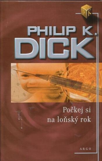 Počkej si na loňský rok - Philip K. Dick