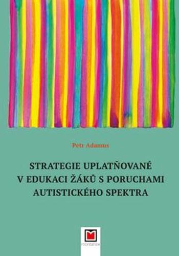 Strategie uplatňované v edukaci žáků s poruchami autistického spektra - Petr Adamus