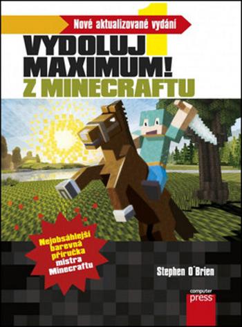 Vydoluj maximum! Z Minecraftu - Stephen O’Brien