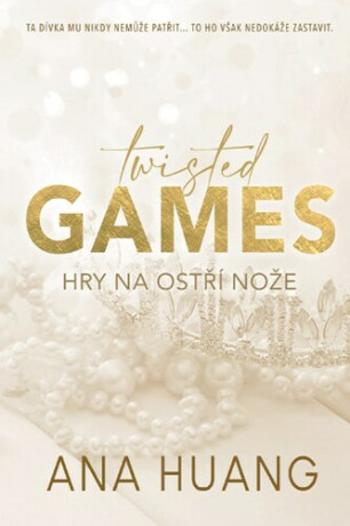 Twisted Games: Hry na ostří nože - Ana Huang