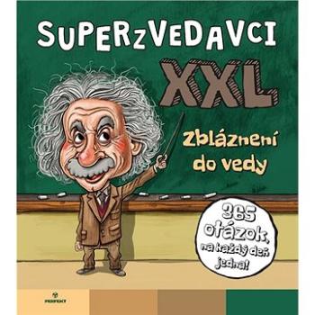 Superzvedavci XXL: Zbláznení do vedy (978-80-8046-998-6)