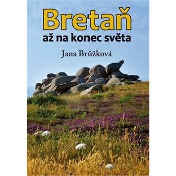 Bretaň: až na konec světa (978-80-88088-57-8)