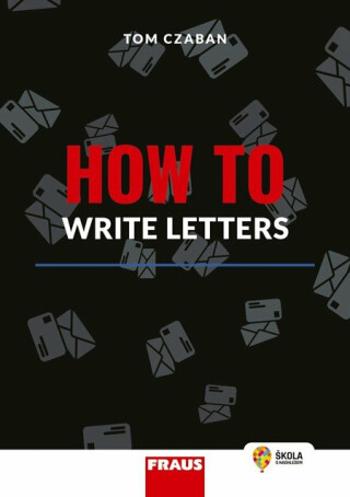 How to Write Letters - Hybridní publikace - Tom Czaban