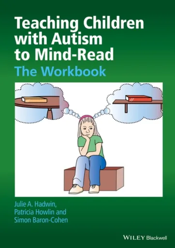 Teaching Children with Autism to Mind-Read - Patricia Howlin, Simon Baron-Cohen, Julie A.  Hadwin